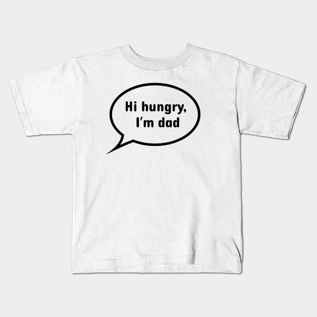 Hi hungry, I'm dad. Dad jokes shirt, sticker Kids T-Shirt by CNHStore